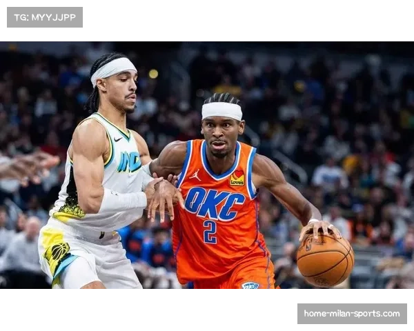 雷霆险胜掘金关键 亚历山大15助攻0失误掌控比赛节奏